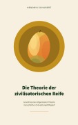 Cover-Bild zum Titel 'Die Theorie der zivilisatorischen Reife' von 'Hendrik Schubert'