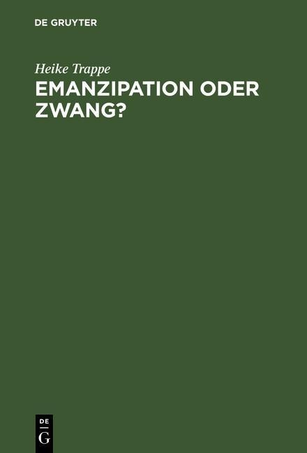 Emanzipation oder Zwang? - Heike Trappe