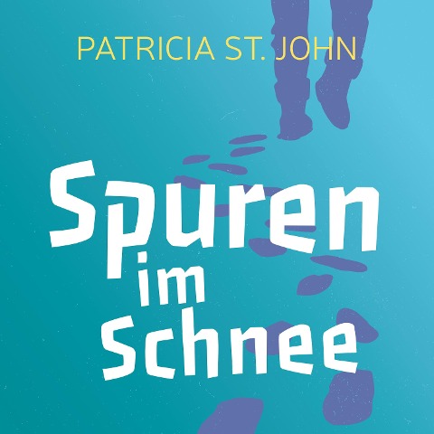 Spuren im Schnee - Patricia St. John