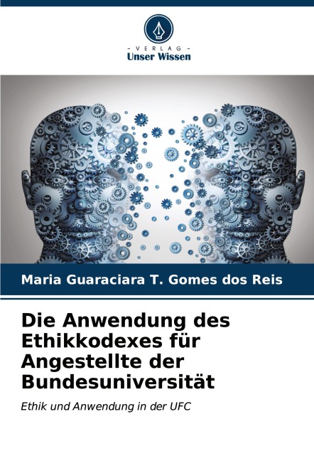 Die Anwendung des Ethikkodexes für Angestellte der Bundesuniversität - Maria Guaraciara T. Gomes dos Reis