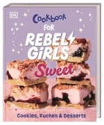 Cover-Bild zum Titel 'Rebel Girls - das Original. Cookbook for Rebel Girls Sweet' von ''