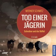 Cover-Bild zum Titel 'Tod einer Jägerin' von 'Werner Schmitz'