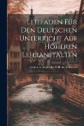 Cover-Bild zum Titel 'Leitfaden für den Deutschen Unterricht auf Höheren Lehranstalten' von 'Friedrich Leberecht Wilhelm Schwartz'