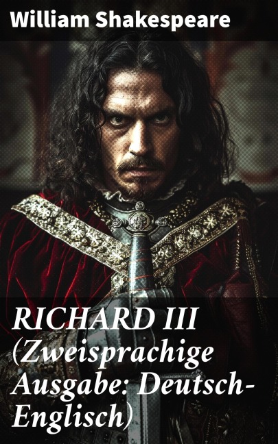 RICHARD III (Zweisprachige Ausgabe: Deutsch-Englisch) - William Shakespeare