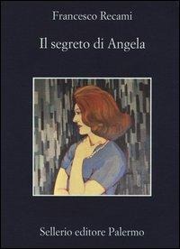 Il segreto di Angela - Francesco Recami