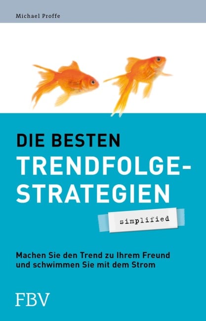 Die besten Trendfolgestrategien - simplified - Michael Proffe