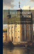 Cover-Bild zum Titel 'The Coventry Leet Book' von 'Coventry England Court-Leet'