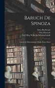 Baruch de Spinoza - Benedictus De Spinoza, Carl Max Wilhelm Schaarschmidt, Otto Baensch