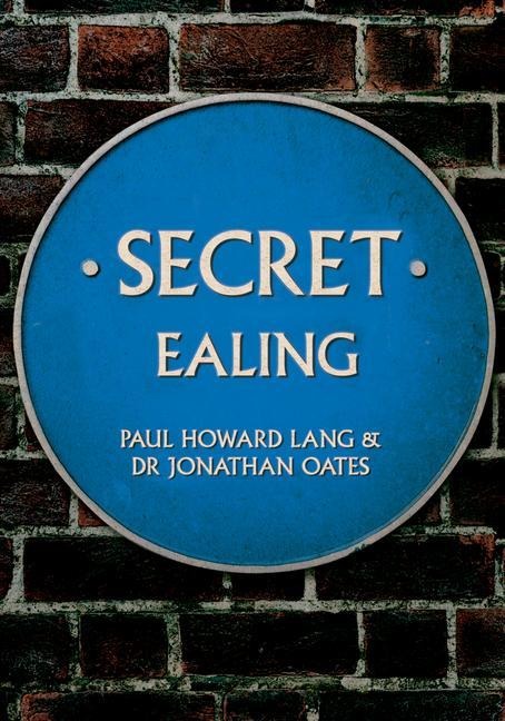 Secret Ealing - Paul Howard Lang, Jonathan Oates