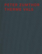Cover-Bild zum Titel 'Peter Zumthor und Therme Vals' von ''