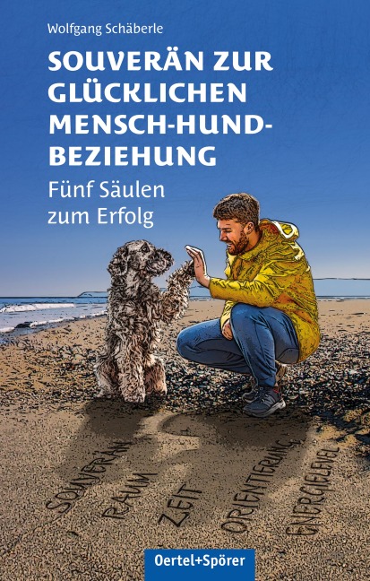 Souverän zur glücklichen Mensch-Hund-Beziehung - Wolfgang Schäberle