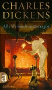 Cover-Bild zum Titel 'Alle Weihnachtserzählungen' von 'Charles Dickens'