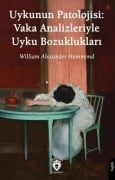 Cover-Bild zum Titel 'Uykunun Patolojisi Vaka Analizleriyle Uyku Bozukluklari' von 'William Alexander Hammond'