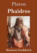 Cover-Bild zum Titel 'Phaidros (Großdruck)' von 'Platon'