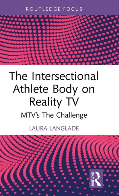 The Intersectional Athlete Body on Reality TV - Laura Langlade