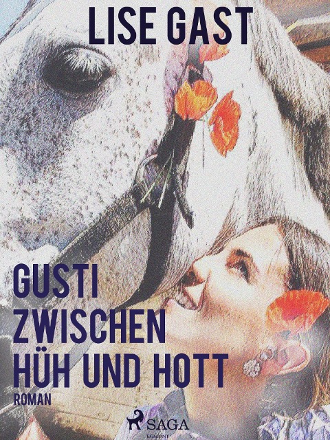 Gusti zwischen Hüh und Hott - Lise Gast