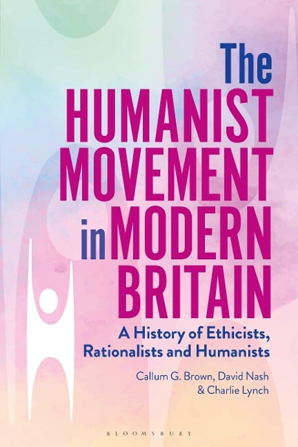 The Humanist Movement in Modern Britain - Callum G. Brown, Charlie Lynch, David Nash