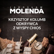 Cover-Bild zum Titel 'Krzysztof Kolumb. Odkrywca z wyspy Chios' von 'Jaros¿aw Molenda'