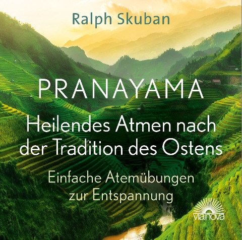 Pranayama - Heilendes Atmen nach der Tradition des Ostens - Ralph Skuban