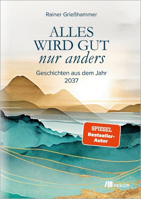 Alles wird gut - nur anders - Rainer Grießhammer