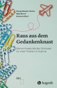 Cover-Bild zum Titel 'Raus aus dem Gedankenknast' von 'Georg Adlmaier-Herbst, Giovanna Eilers, Maja Storch'