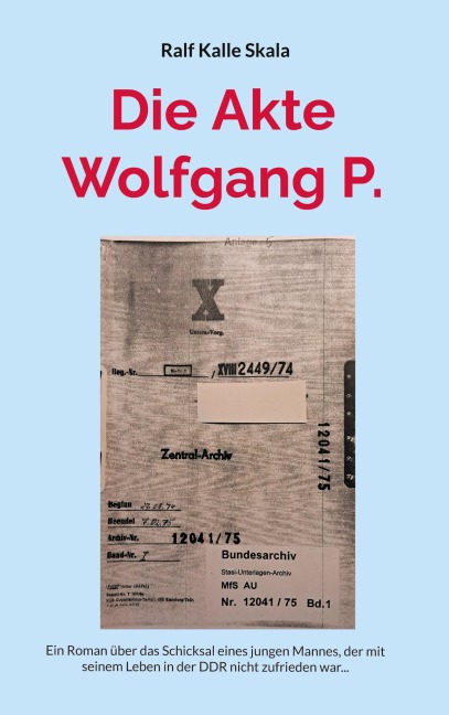 Die Akte Wolfgang P. - Ralf Kalle Skala