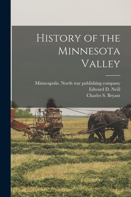 History of the Minnesota Valley - Charles S. Bryant