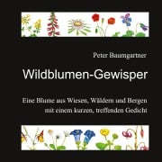 Cover-Bild zum Titel 'Wildblumen-Gewisper' von 'Peter Baumgartner'