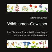 Cover-Bild zum Titel 'Wildblumen-Gewisper' von 'Peter Baumgartner'