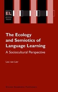 The Ecology and Semiotics of Language Learning - Leo Van Lier