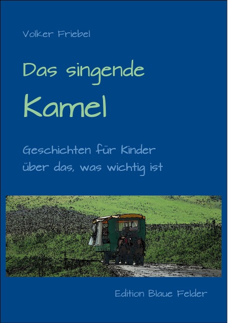 Das singende Kamel - Volker Friebel