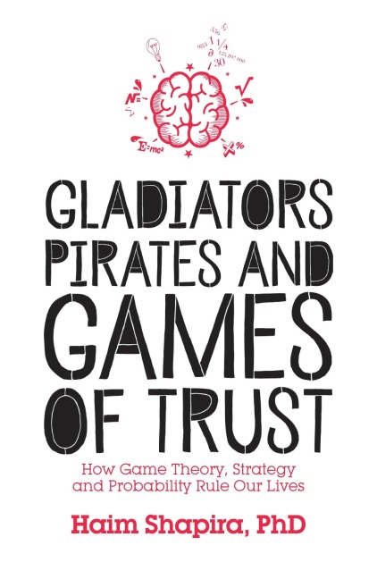 Gladiators, Pirates and Games of Trust - Haim Shapira
