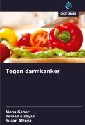 Cover-Bild zum Titel 'Tegen darmkanker' von 'Mona Gaber, Zeinab Elsayed, Suzan Atteya'