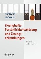 Zwanghafte Persönlichkeitsstörung und Zwangserkrankungen - Nicolas Hoffmann, Birgit Hofmann