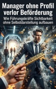 Cover-Bild zum Titel 'Manager ohne Profil verlor Beförderung' von 'Michael Freund'