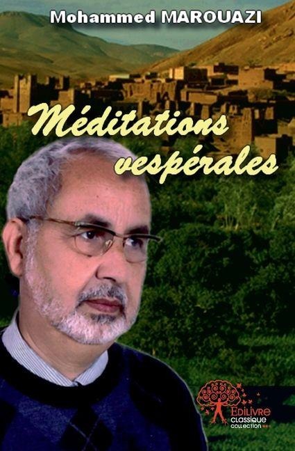 Méditations vespérales - Mohammed Marouazi