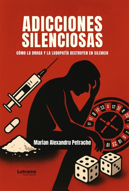 Adicciones silenciosas - Marian Alexandru Petrache