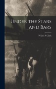 Cover-Bild zum Titel 'Under the Stars and Bars' von 'Walter A. Clark'