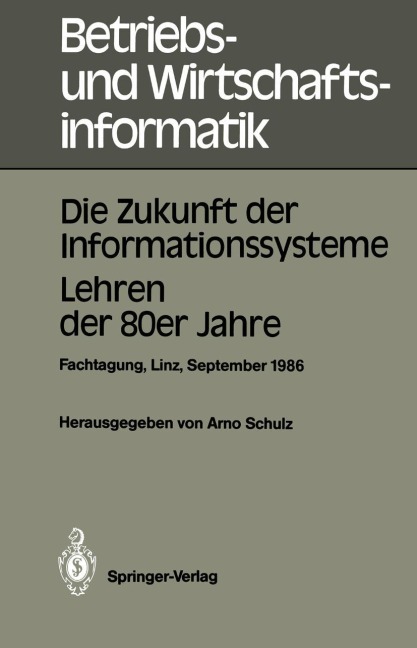 Die Zukunft der Informationssysteme. Lehren der 80er Jahre - 