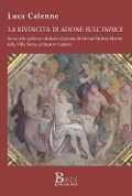 Cover-Bild zum Titel 'La rivincita di Adone sull'Indice. Su un ciclo pittorico dedicato al poema di Giovan Battista Marino nella Villa Sforza ai Quattro Cantoni' von 'Luca Calenne'