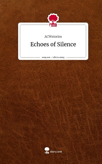 Echoes of Silence. Life is a Story - story.one - ACWstories
