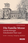 Cover-Bild zum Titel 'Die Familie Mosse und das Rittergut Schenkendorf 1896-1996' von 'Christine Oliwkowski'