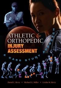 Athletic and Orthopedic Injury Assessment - David C. Berry, Michael G. Miller, Leisha M. Berry