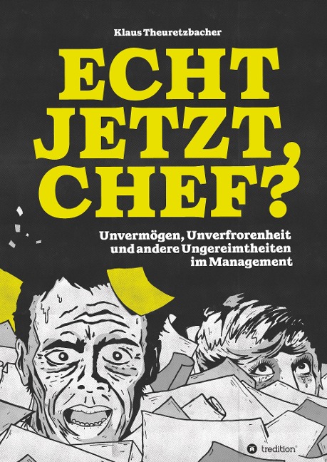 Echt jetzt, Chef? - Klaus Theuretzbacher
