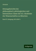 Sitzungsberichte der philosophisch-philologischen und historischen Classe der k.b. Akademie der Wissenschaften zu München - Anonym