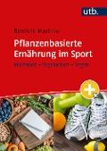 Cover-Bild zum Titel 'Pflanzenbasierte Ernährung im Sport' von 'Dominik Machner'