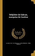 Cover-Bild zum Titel 'Delphine de Sabran, marquise de Custine' von 'Gaston Maugras'