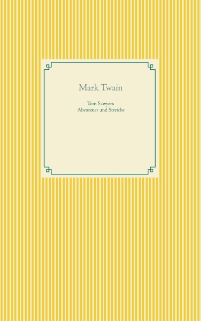 Tom Sawyers Abenteuer und Streiche - Mark Twain