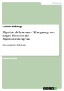 Cover-Bild zum Titel 'Migration als Ressource - Bildungswege von jungen Menschen mit Migrationshintergrund' von 'Cathrin Walbergs'