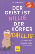 Cover-Bild zum Titel 'Der Geist ist willig, der Körper chillig' von 'Steffi von Wolff'